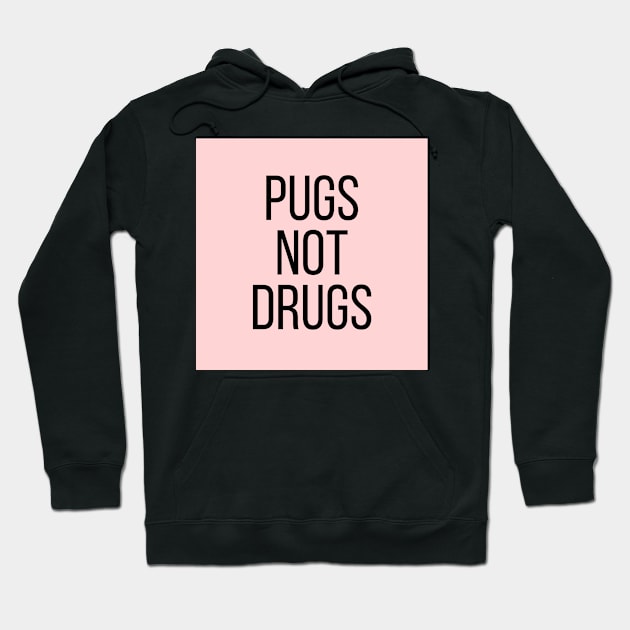 Pugs Not Drugs Hoodie by BloomingDiaries